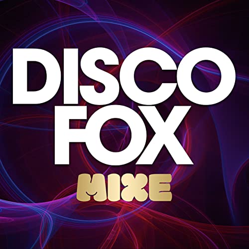 Disco Fox Mixe — Best Mix (2021) Disco Fox Mixe — Best Mix (2021)