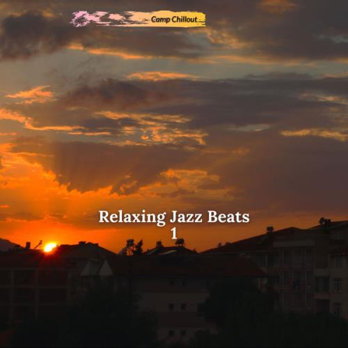 Camp Chillout — Relaxing Jazz Beats 1 (2021)