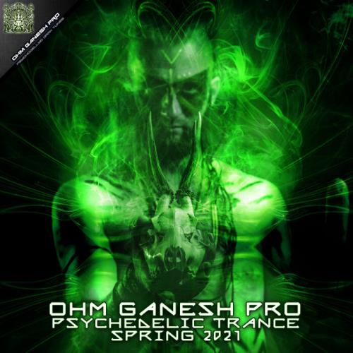Ohm Ganesh Pro Psychedelic Trance Spring 2021 (2021) FLAC