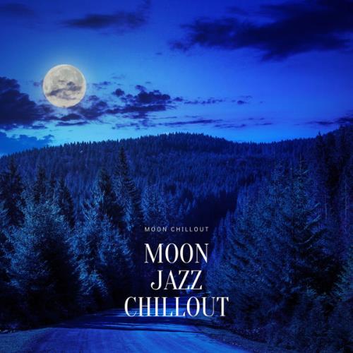 Moon Chillout — Moon Jazz Chillout (2021)
