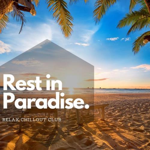 Relax Chillout Club — Rest In Paradise Chillout Music (2021)