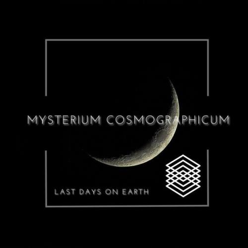 Last Days on Earth — Mysterium Cosmographicum (2021) Last Days on Earth — Mysterium Cosmographicum (2021)