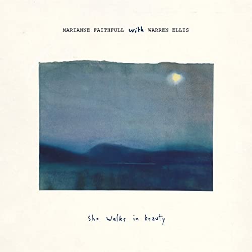 Marianne Faithfull with Warren Ellis — She Walks in Beauty (2021)