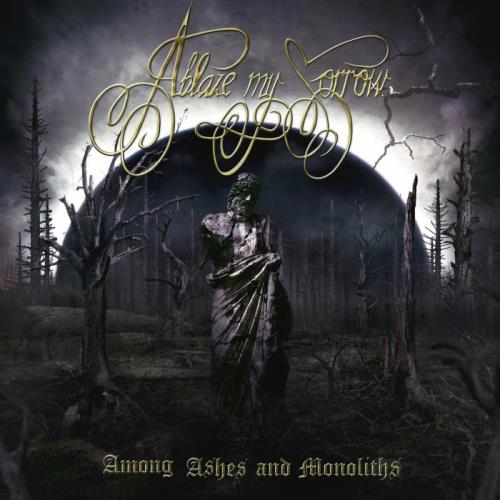 Ablaze My Sorrow — Among Ashes and Monoliths (2021) FLAC
