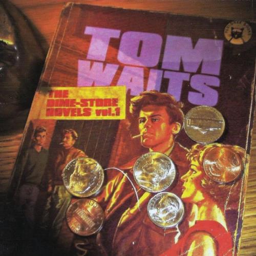 Tom Waits — The Dime Store Novels Vol. 1 (2021)