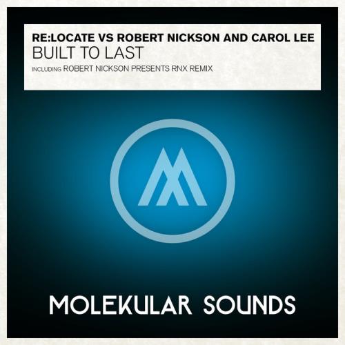 Relocate vs Robert Nickson & Carol Lee — Built To Last (Incl. Robert Nickson pres. RNX Remix) (2021)