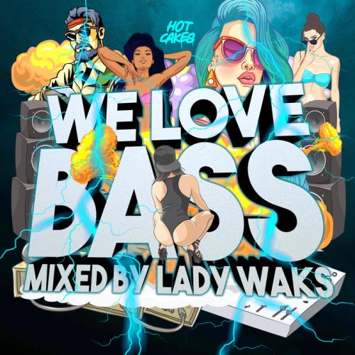 Lady Waks — We Love Bass (2021) Lady Waks — We Love Bass (2021)