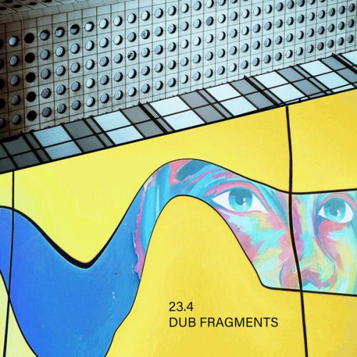 23.4 — Dub Fragments (2021)