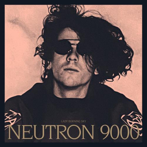 Neutron 9000 — Lady Burning Sky (2021)
