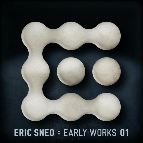 Eric Sneo — Early Works 01 (2021)