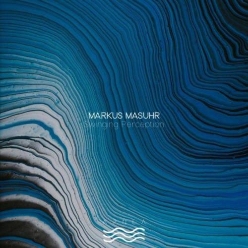 Markus Masuhr — Swinging Perception (2021)
