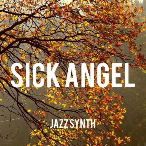 Jazz Synth — Sick Angel (2021)