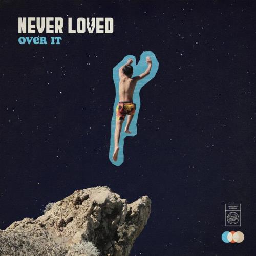 Never Loved — Over It (2021)