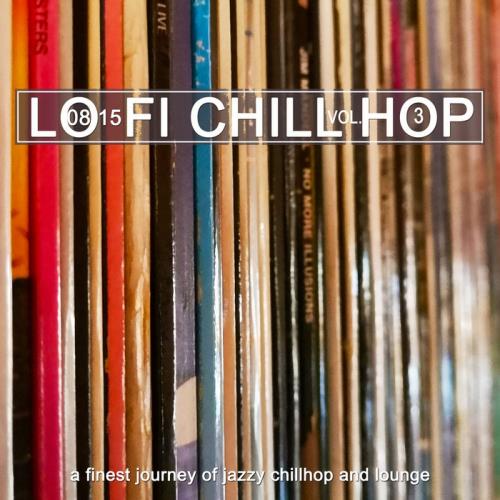 0815 Lo-Fi Chill Hop, Vol. 3 — A Finest Journey Of Jazzy Chill (2021) 0815 Lo-Fi Chill Hop, Vol. 3 — A Finest Journey Of Jazzy Chill (2021)