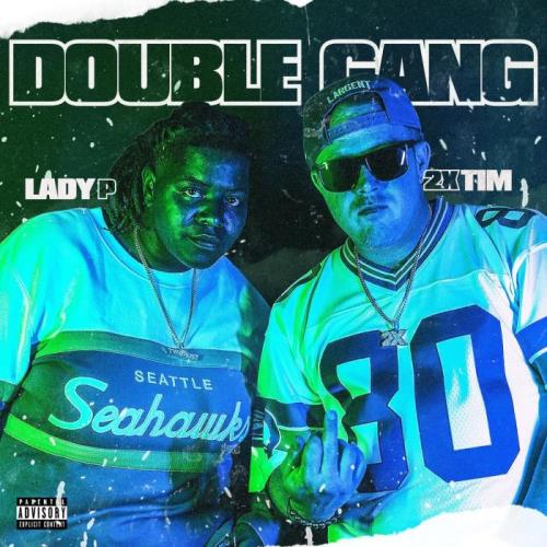 2xTim & Lady P — Double Gang (2021)