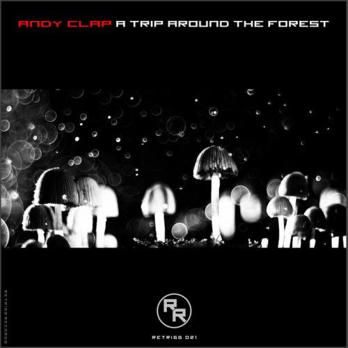 Andy Clap — A Trip Around The Forest (2021)