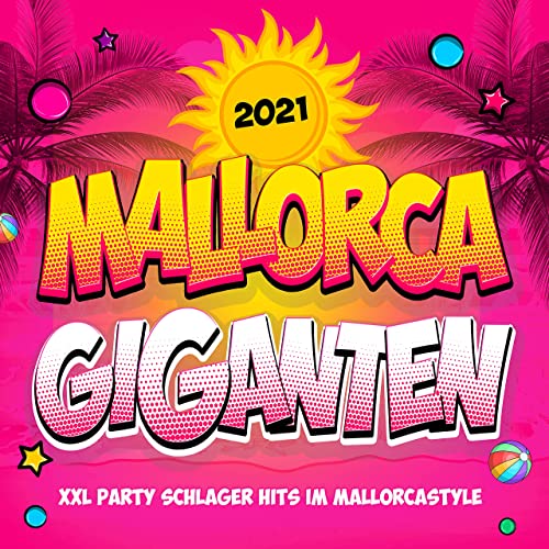 Mallorca Giganten 2021 (XXL Party Schlager Hits im Mallorcastyle) (2021) Mallorca Giganten 2021 (XXL Party Schlager Hits im Mallorcastyle) (2021)