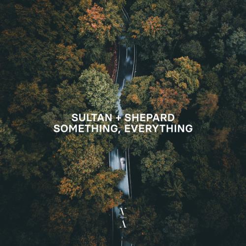 Sultan + Shepard — Something, Everything (2021)