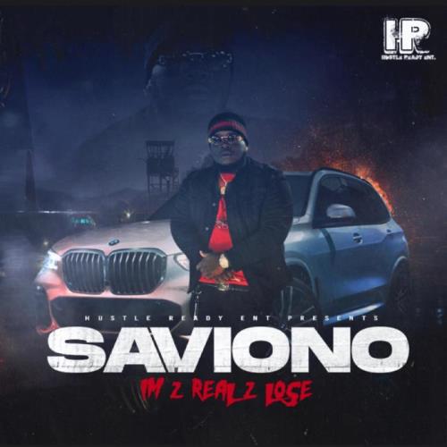 Saviono — I’m 2 Real 2 Lose (2021)