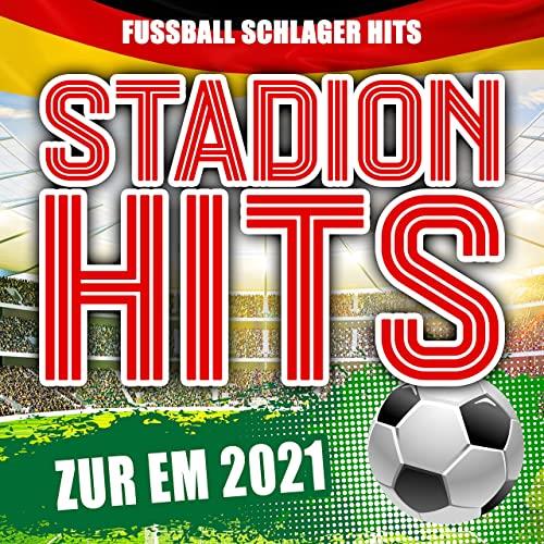 Stadion Hits Zur EM 2021 (Fussball Schlager Hits) (2021) Stadion Hits Zur EM 2021 (Fussball Schlager Hits) (2021)