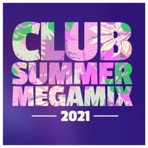 Club Summer Megamix 2021 (2021) Club Summer Megamix 2021 (2021)