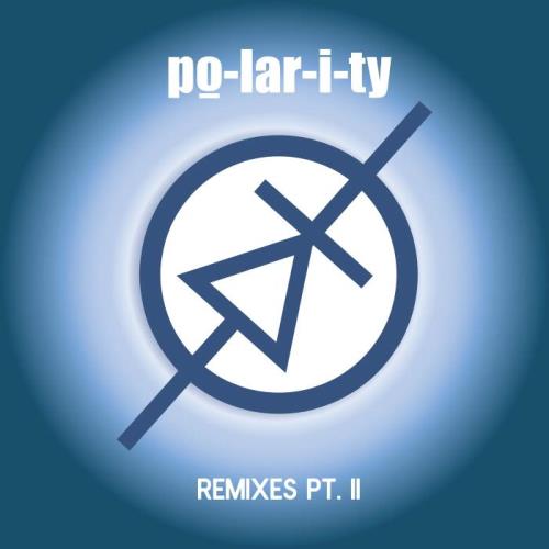 po-lar-i-ty — Remixes, Pt. II (2021) po-lar-i-ty — Remixes, Pt. II (2021)