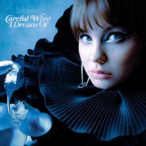 Lxandra — Careful What I Dream Of (2021)