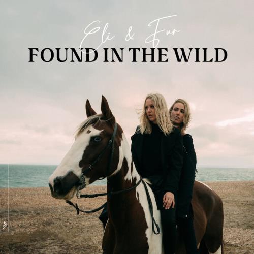 Eli & Fur — Found In The Wild (Extended) (2021)