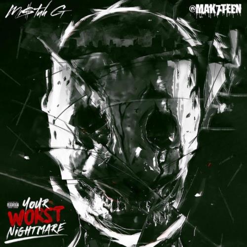 Mistuh G & Mak7teen — Your Worst Nightmare (2021)
