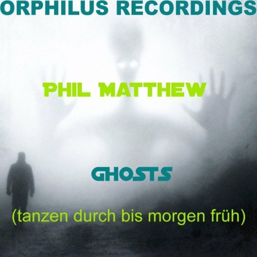 Phil Matthew - Ghosts (2022)