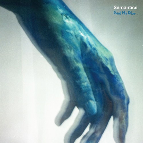 Semantics - Paint Me Blue (2022)