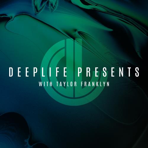 Taylor Franklyn - Deeplife Presents 098 (2022-06-01)