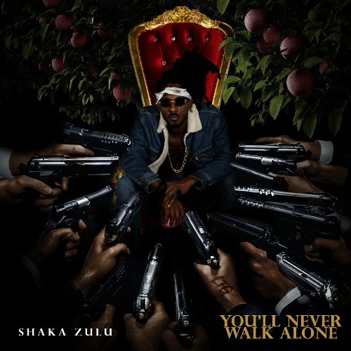 Shaka Zulu - You''ll Never Walk Alone (2022)