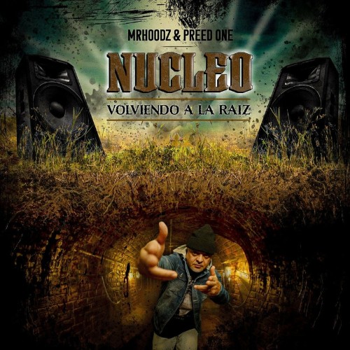 Mr. Hoodz & Preed One - Nucleo Volviendo A La Raiz (2022)