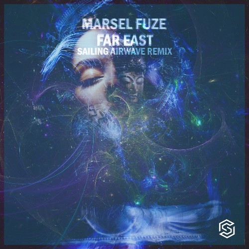 Marsel Fuze - Far East (Sailing Airwave Remix) (2022)