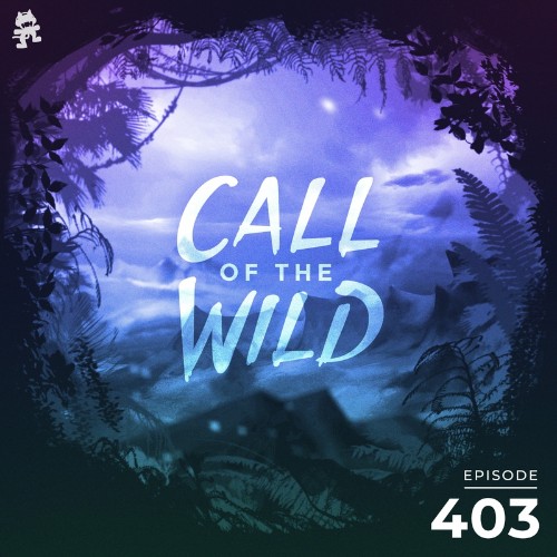 Monstercat - Monstercat Call of the Wild 403 (2022-06-01)