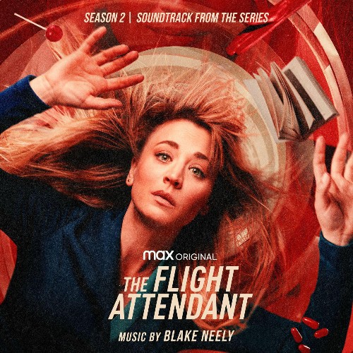 Blake Neely - The Flight Attendant: Season 2 (Original Television Soundtrack) (2022)