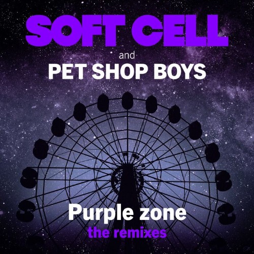 Soft Cell & Pet Shop Boys - Purple Zone (The Remixes) (2022)