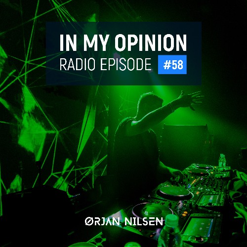 Orjan Nilsen - In My Opinion Radio 058 (2022-06-08)