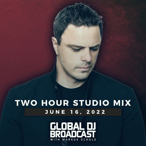 Markus Schulz - Global DJ Broadcast (2022-06-16)