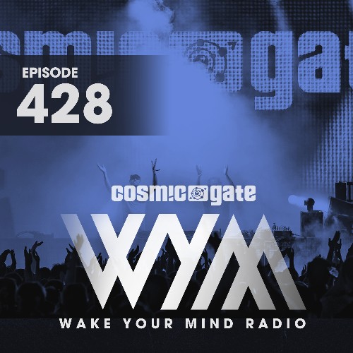 Cosmic Gate - Wake Your Mind Episode 428 (2022-06-17)