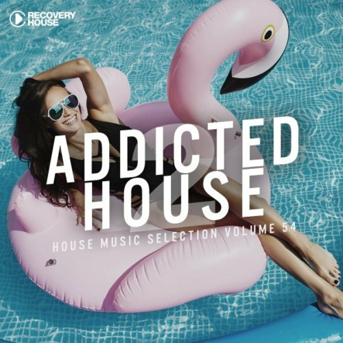 Addicted 2 House, Vol. 54 (2022)