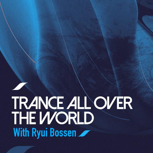 Ryui Bossen - Trance All Over The World 146 (2022-06-27)