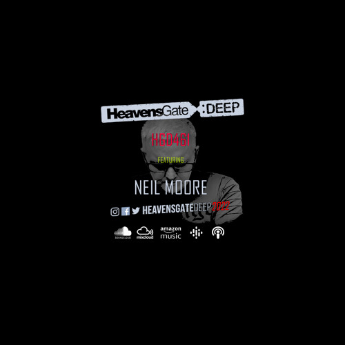 Neil Moore - HeavensGate Deep 461 (2022-06-27)