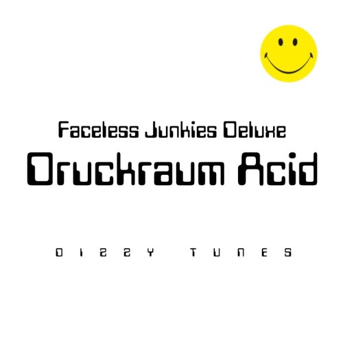Faceless Junkies Deluxe - Druckraum Acid (2022)