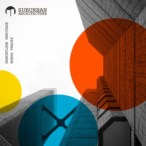 Suburban Architecture - Dancefloor Heritage Volume 1 (Bonus Tracks) (2022)