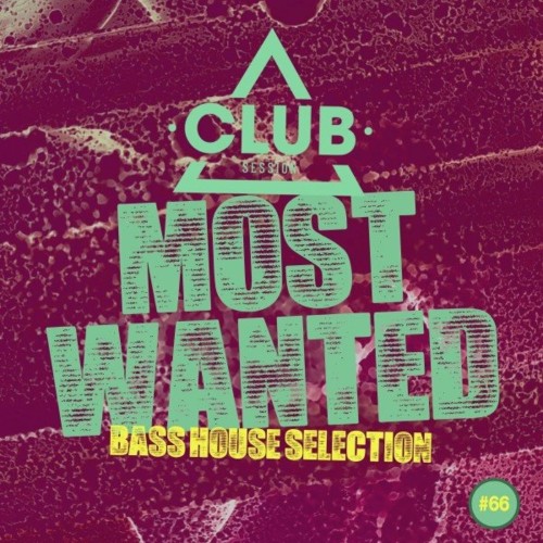 Most Wanted - Bass House Selection, Vol. 66 (2022)