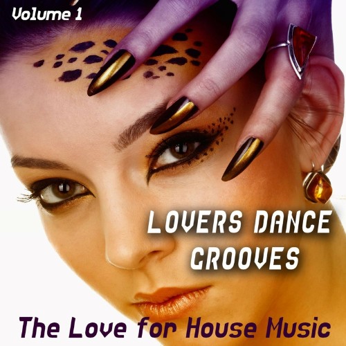 Lovers Dance Grooves - Vol. 1 - the Love for House Music (Album) (2022)