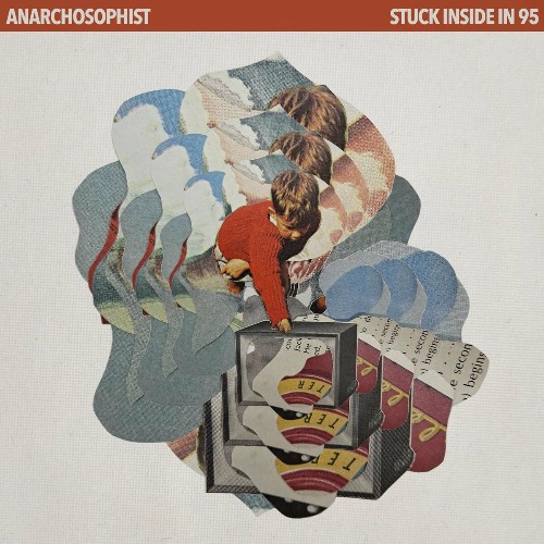 Anarchosophist - Stuck Inside In 95 (2022)