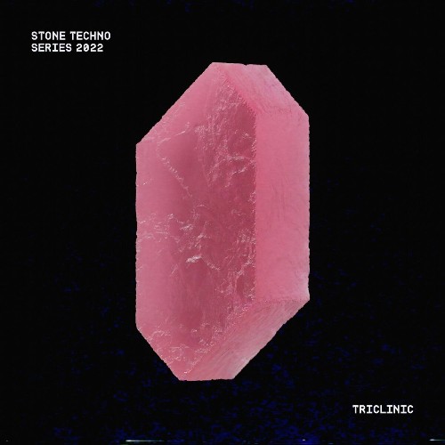 Stone Techno Series 2022 - Triclinic (2022)